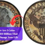 There Are 5 Coins Worth $11 Million That Could Change Your Life