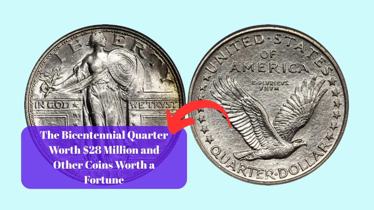 The Bicentennial Quarter Worth $28 Million and Other Coins Worth a Fortune