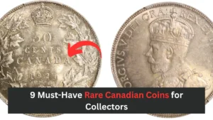9 Must-Have Rare Canadian Coins for Collectors