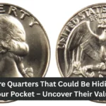 6 Rare Quarters That Could Be Hiding in Your Pocket – Uncover Their Value