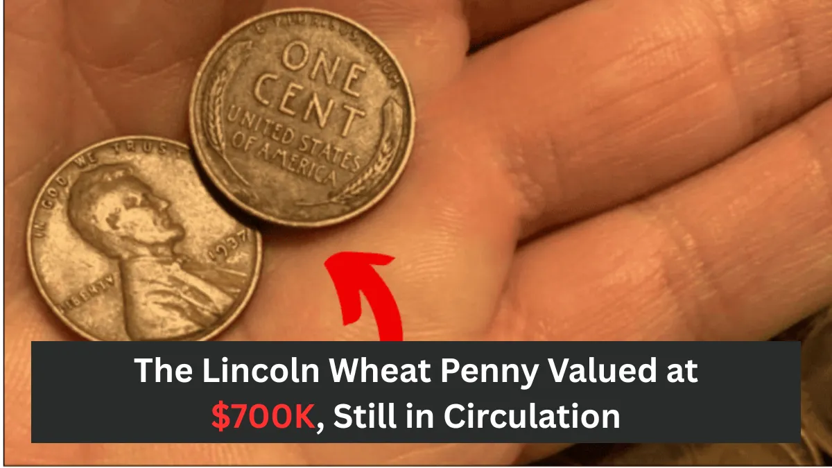 The Lincoln Wheat Penny Valued at $700K, Still in Circulation