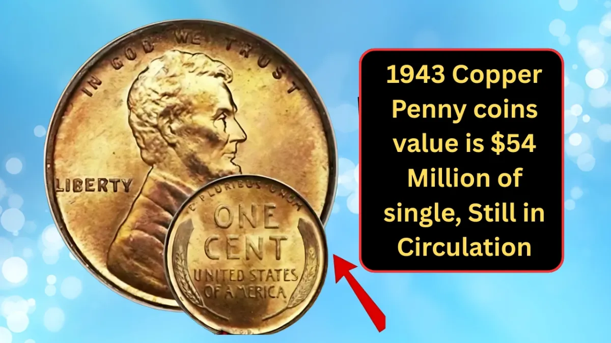 1943 Copper Penny coins value is $54 Million of single, Still in Circulation