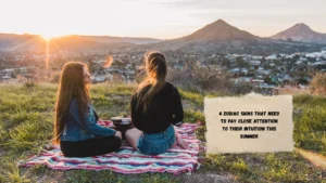 4 Zodiac Signs That Need to Pay Close Attention to Their Intuition This Summer