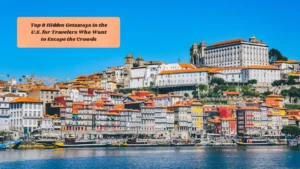 Top 8 Hidden Getaways in the U.S. for Travelers Who Want to Escape the Crowds